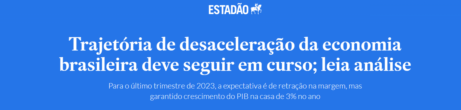 Trajetória de desaceleração da economia brasileira deve seguir em curso; leia análise
