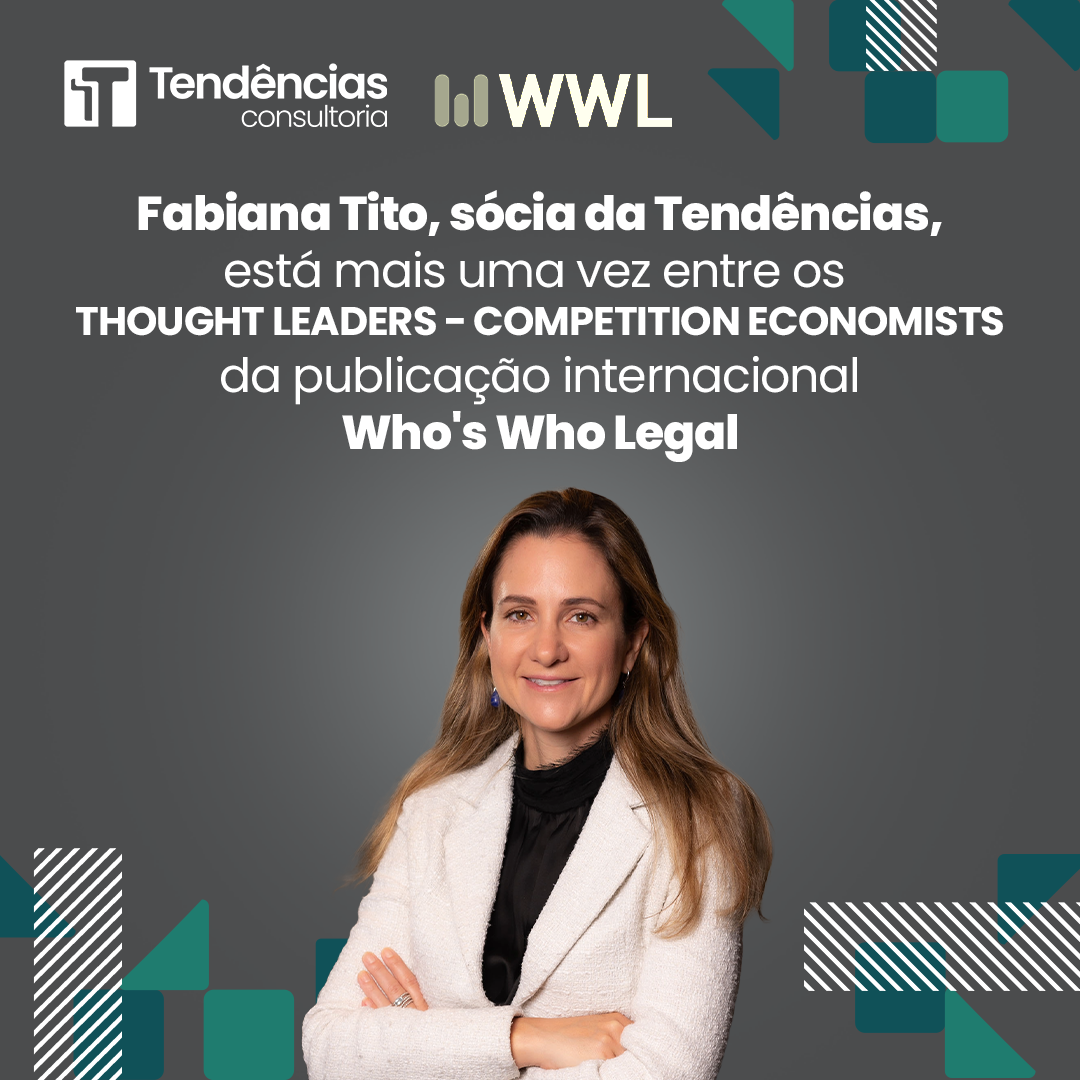 Fabiana Tito, economista e sócia da Tendências, é referência mundial em Defesa da Concorrência, reconhecida como Thought Leaders Competition 2021 pelo site Who’s Who Legal (WWL).