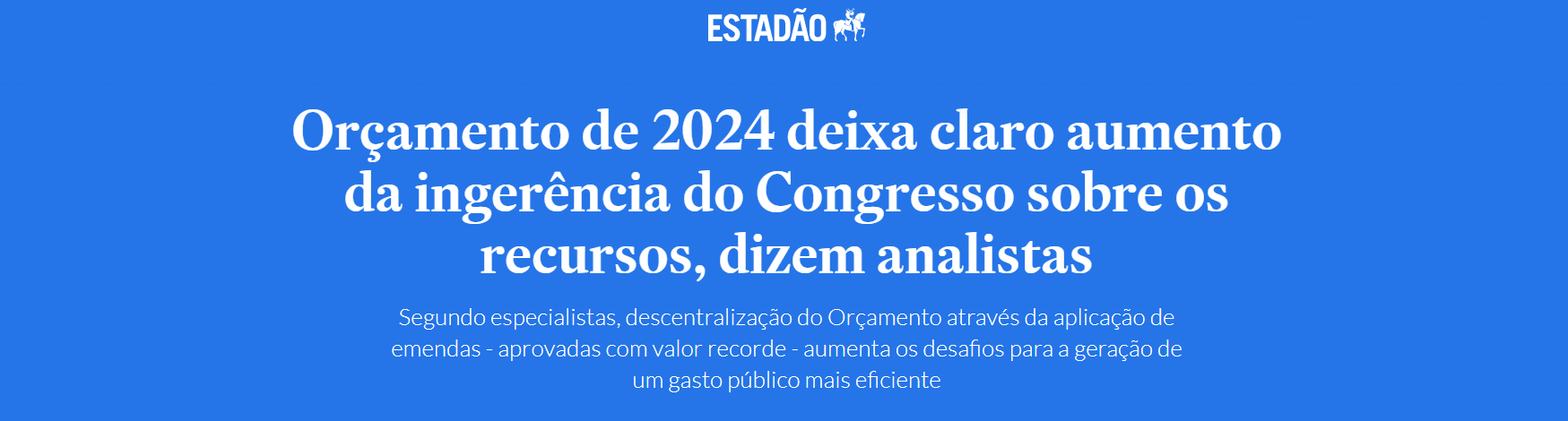 Orçamento de 2024 deixa claro aumento da ingerência do Congresso sobre os recursos, dizem analistas - Estadão