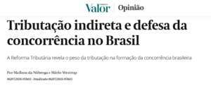 Tributação indireta e defesa da concorrência no Brasil - Valor Econômico