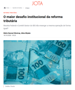 O maior desafio institucional da reforma tributária - Jota